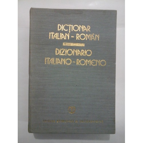 DICTIONAR ITALIAN-ROMAN - DIZIONARIO ITALIANO-ROMENO DICTIONAR ITALIAN-ROMAN - DIZIONARIO ITALIANO-ROMENO